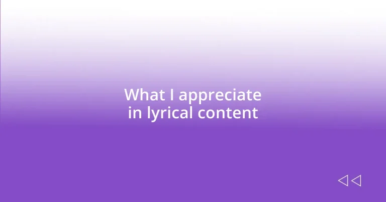 What I appreciate in lyrical content