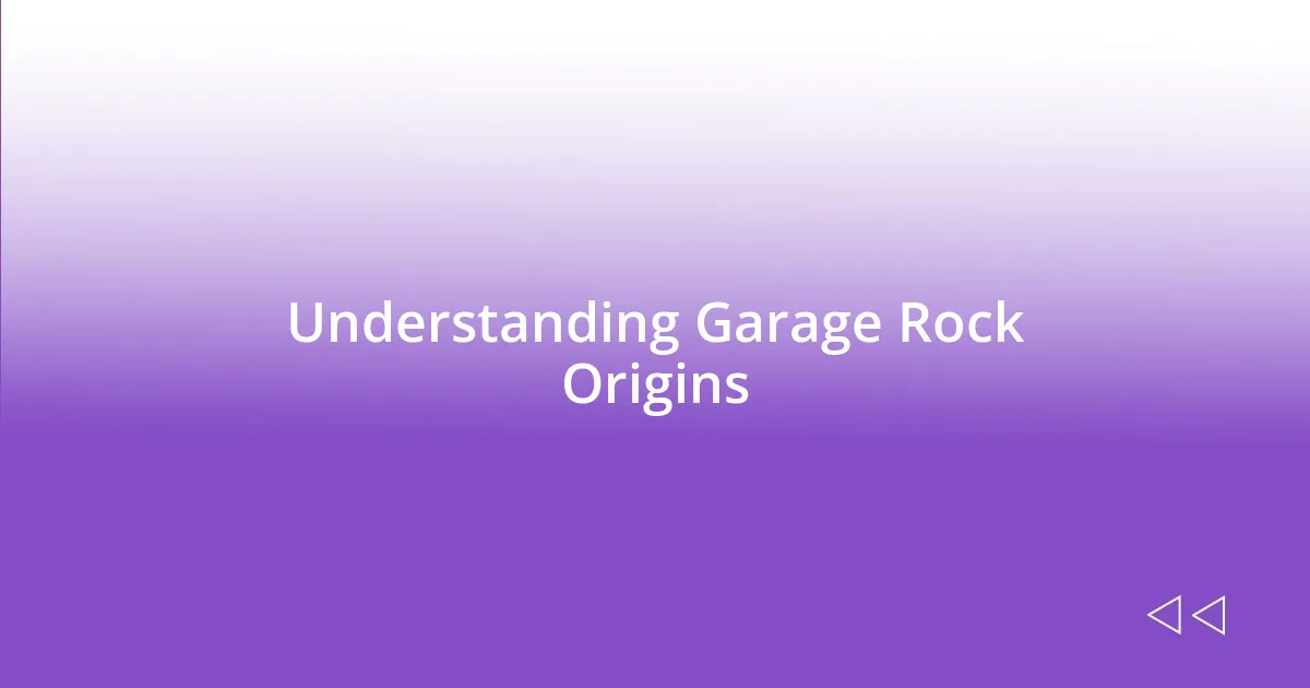 Understanding Garage Rock Origins