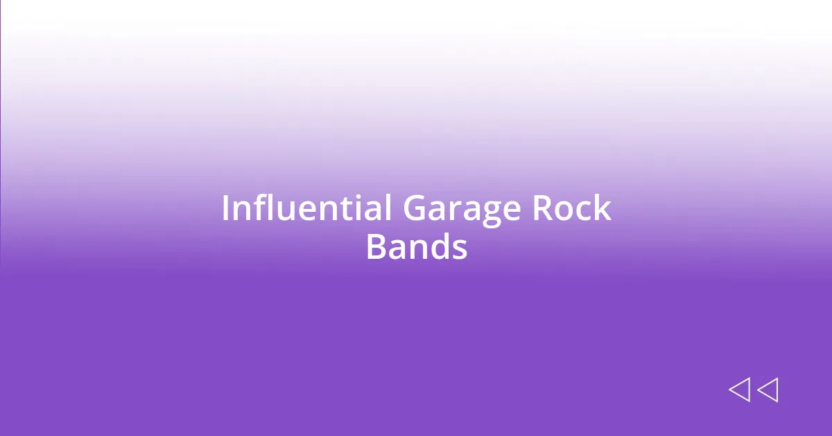 Influential Garage Rock Bands