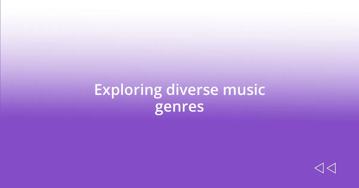 Exploring diverse music genres