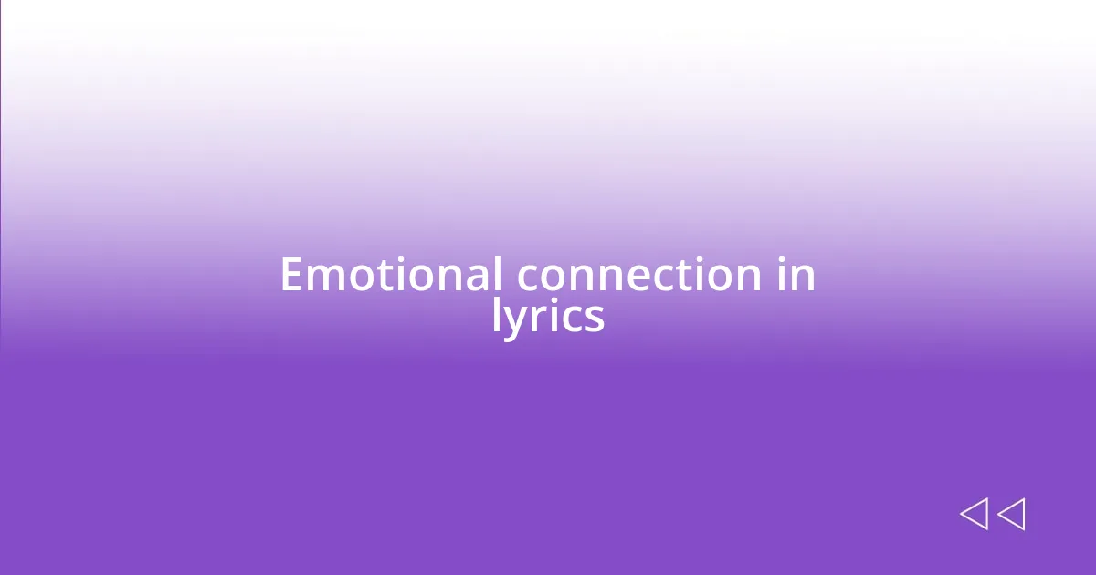 Emotional connection in lyrics