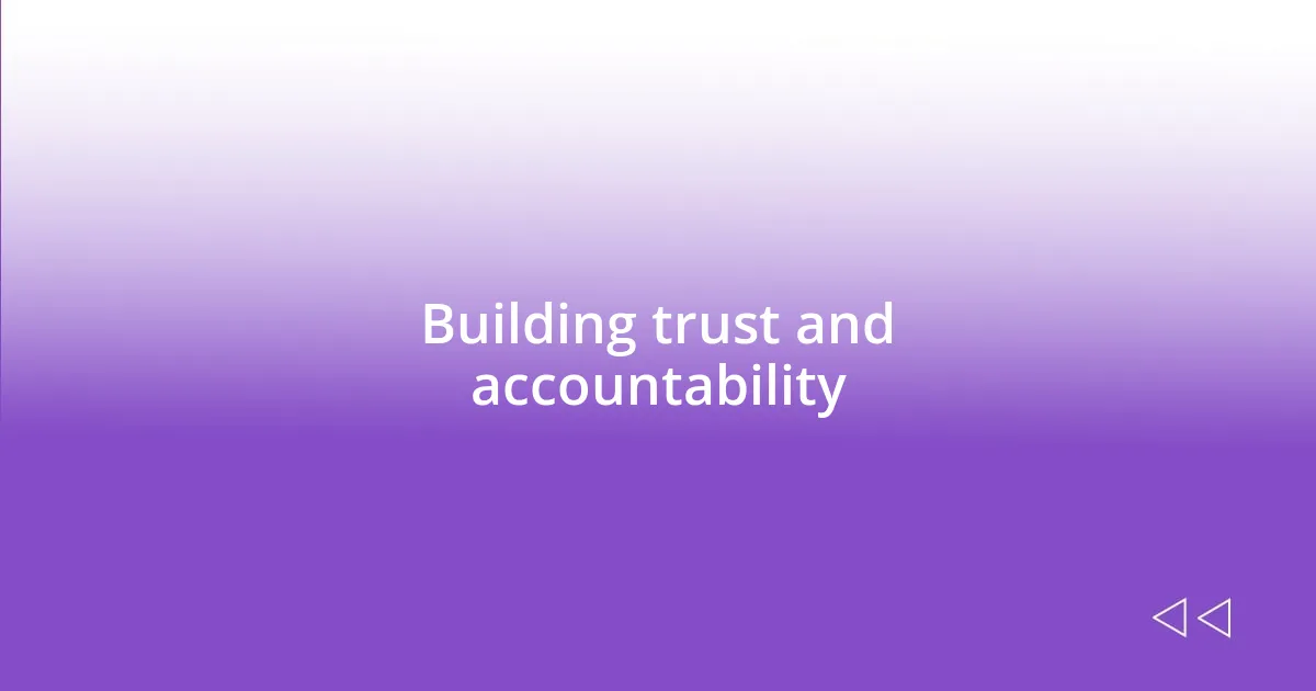 Building trust and accountability